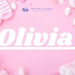 The Best Middle Names for Baby Girl Olivia